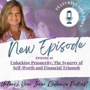 61: Unlocking Prosperity: The Synergy of Self-Worth and Financial Triumph