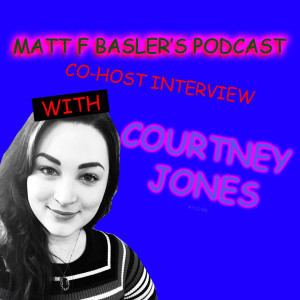 54 - CO-HOST INTERVIEW w/ Courtney Jones