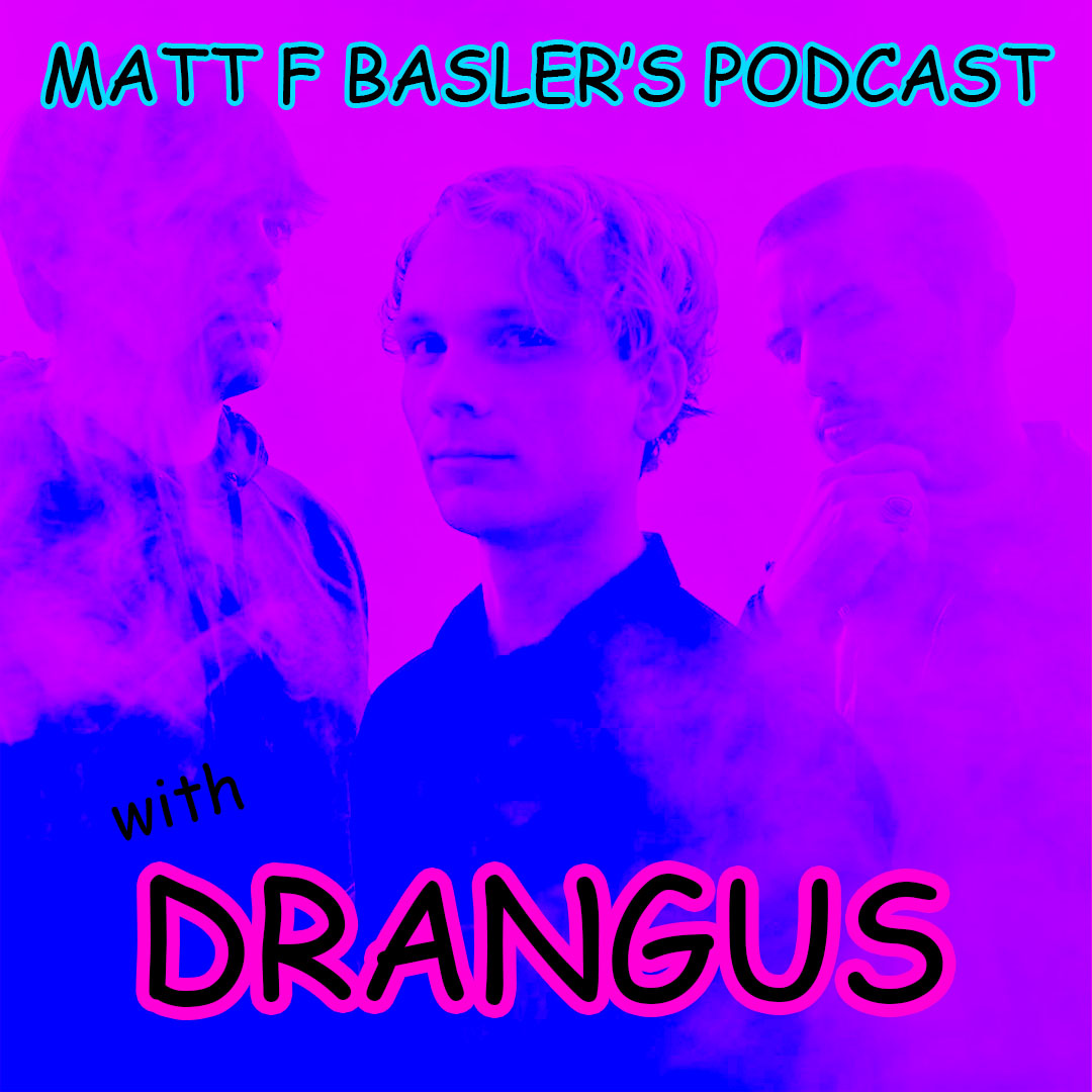 Matt F Basler’s Podcast