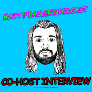 53 - CO HOST INTERVIEW w/ Dylan Clubb