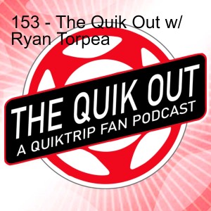 153 - The Quik Out w/ Ryan Torpea