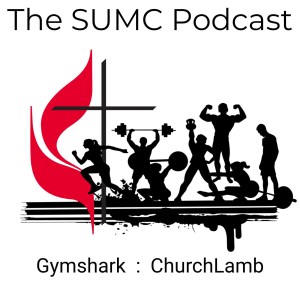 001 The SUMC Podcast for Life and Church Revitalization