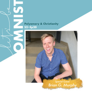 Polyamory and Christianity w/ Brian G. Murphy