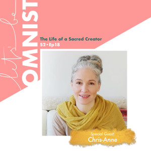 The Life of a Sacred Creator w/ Chris-Anne