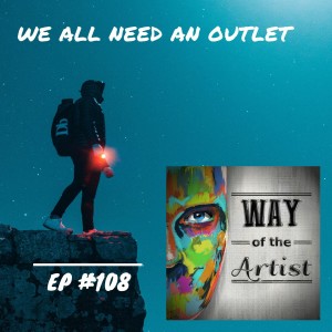 WOTA #108 - ”We All Need An Outlet”