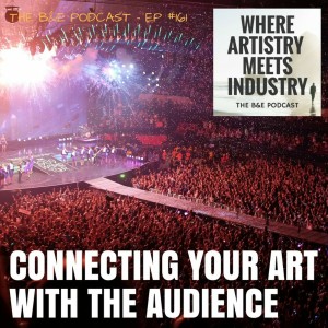 B&EP #161 - Connecting Your Art with the Audience