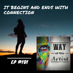 WOTA #101 - ”It Begins & Ends With Connection”