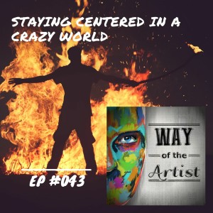 WOTA #043 - ”Staying Centered in a Crazy World”