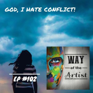 WOTA #102 - ”God, I Hate Conflict!”