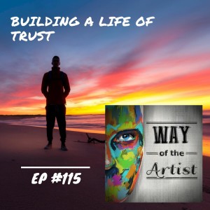 WOTA #115 - ”Building A Life Of Trust” (w/ Gabriel McCay)