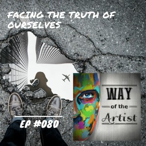 WOTA #080 - ”Facing the Truth of Ourselves”