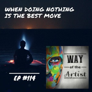 WOTA #114 - ”When Doing Nothing is The Best Move”