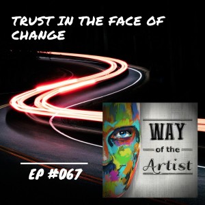 WOTA #067 - ”Trust in the Face of Change”