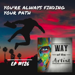 WOTA #126 - ”You‘re Always Finding Your Path”