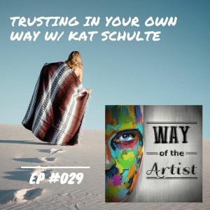 WOTA #029 - ”Trusting in Your Own Way” (w/ Kat Schulte)