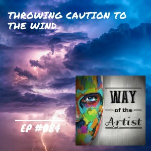 WOTA #084 - ”Throwing Caution to the Wind”