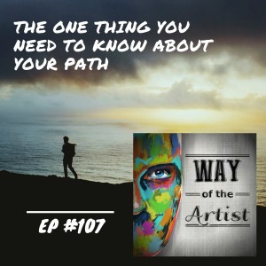 WOTA #107 - ”The One Thing You Need to Know About Your Path”