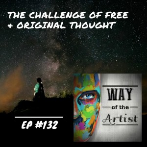 WOTA #132 - ”The Challenge of Free & Original Thought”