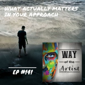 WOTA #141 - What Actually Matters in Your Approach