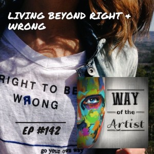 WOTA #142 - Living Beyond Right & Wrong
