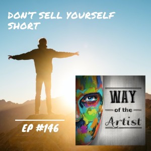 WOTA #146 - Don’t Sell Yourself Short