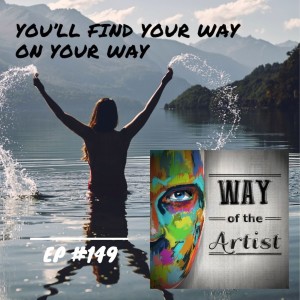 WOTA #149 -  You’ll Find Your Way On Your Way
