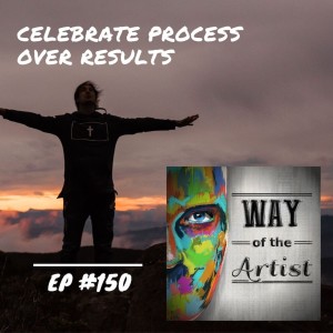 WOTA #150 - Celebrate Process Over Results