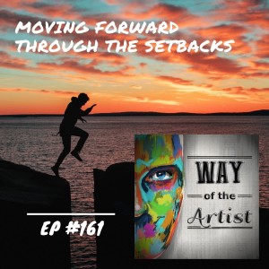 WOTA #161 - Moving Forward Through the Setbacks