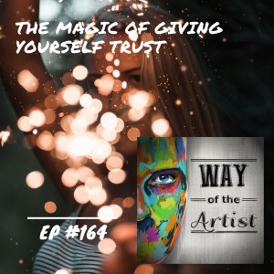WOTA#164 - The Magic of Giving Yourself Trust