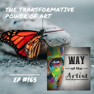 WOTA #165 - The Transformative Power of Art