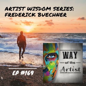 WOTA #169 - Artist Wisdom Series: Frederick Buechner
