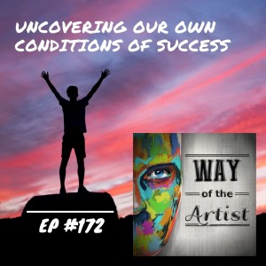 WOTA #172 - Uncovering Our Own Conditions of Success