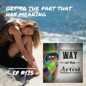 WOTA #175 - Get to the Part That Has Meaning