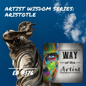 WOTA #176 - The Artist Wisdom Series: Aristotle