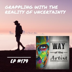 WOTA #179 - Grappling With the Reality of Uncertainty