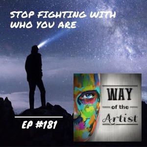 WOTA #181 - Stop Fighting With Who You Are