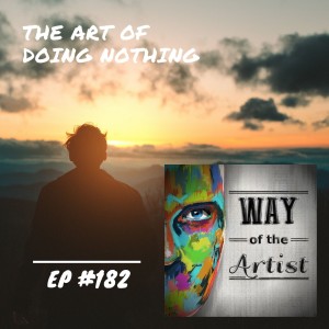 WOTA #182 - The Art of Doing Nothing