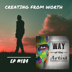 WOTA #184 - Creating From Worth