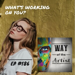 WOTA #186 - What’s Working On You?