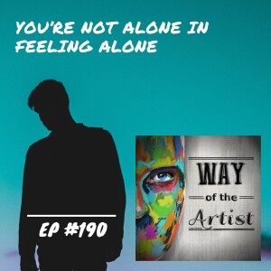 WOTA #190 - You’re Not Alone In Feeling Alone