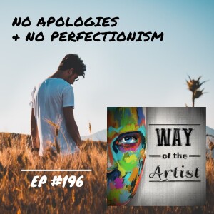 WOTA #196 - No Apologies & No Perfectionism