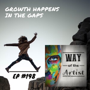 WOTA #198 - Growth Happens in the Gaps