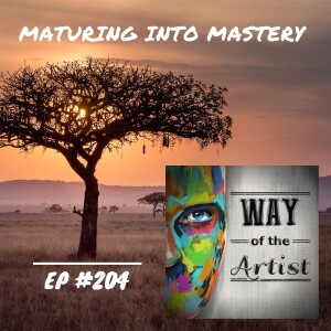 WOTA #204 - Maturing Into Mastery