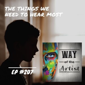 WOTA #207 - The Things We Need to Hear Most