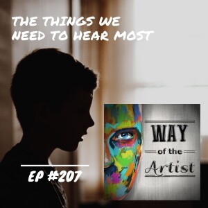 WOTA #207 - The Things We Need to Hear Most