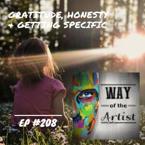 WOTA #208 - Gratitude, Honesty & Getting Specific