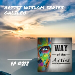 WOTA #212 - Artist Wisdom Series: Galileo