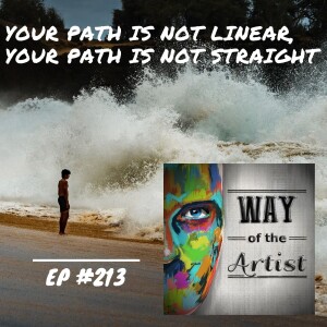 WOTA #213 - Your Path is Not Linear, Your Path is Not Straight