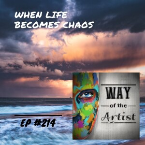WOTA #214 - When Life Becomes Chaos