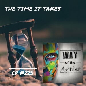 WOTA #225 - The Time it Takes